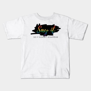 PRIDE, say it Kids T-Shirt